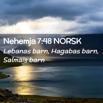 Picture 02 - Nehemja 7:48 NORSK - Lebanas barn, Hagabas barn, Salmais - Bible Verse Picture