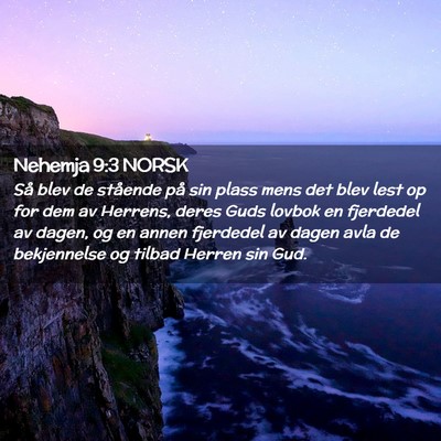 Picture 02 - Nehemja 9:3 NORSK - Så blev de stående på sin plass mens det blev - Bible Verse Picture