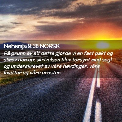 Picture 02 - Nehemja 9:38 NORSK - På grunn av alt dette gjorde vi en fast pakt og - Bible Verse Picture