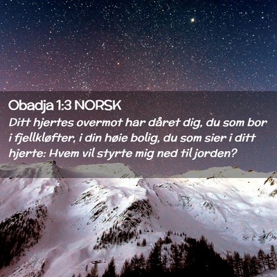 Picture 02 - Obadja 1:3 NORSK - Ditt hjertes overmot har dåret dig, du som bor i - Bible Verse Picture
