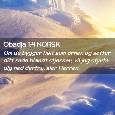 Picture 02 - Obadja 1:4 NORSK - Om du bygger høit som ørnen og setter ditt rede - Bible Verse Picture