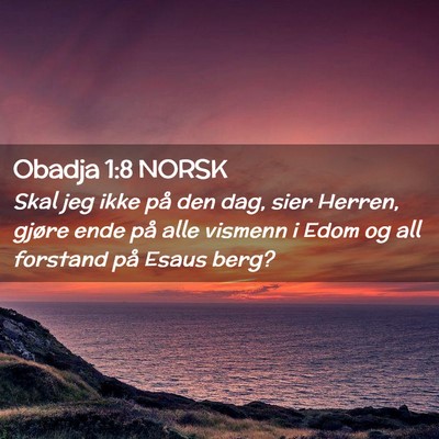 Picture 02 - Obadja 1:8 NORSK - Skal jeg ikke på den dag, sier Herren, gjøre - Bible Verse Picture