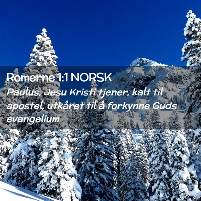 Picture 02 - Romerne 1:1 NORSK - Paulus, Jesu Kristi tjener, kalt til apostel, - Bible Verse Picture