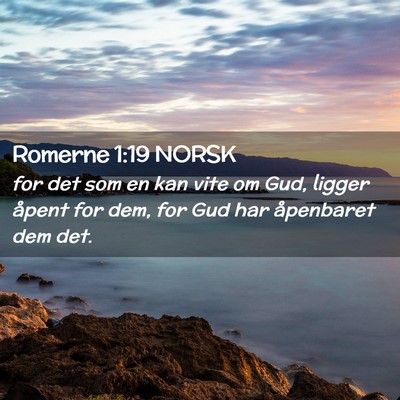 Picture 02 - Romerne 1:19 NORSK - for det som en kan vite om Gud, ligger åpent for - Bible Verse Picture
