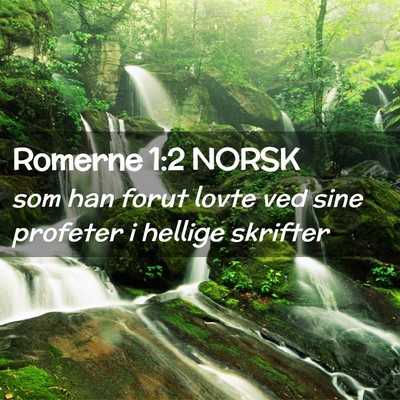 Picture 02 - Romerne 1:2 NORSK - som han forut lovte ved sine profeter i hellige - Bible Verse Picture