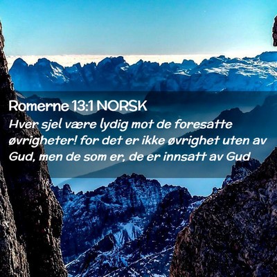 Picture 02 - Romerne 13:1 NORSK - Hver sjel være lydig mot de foresatte - Bible Verse Picture