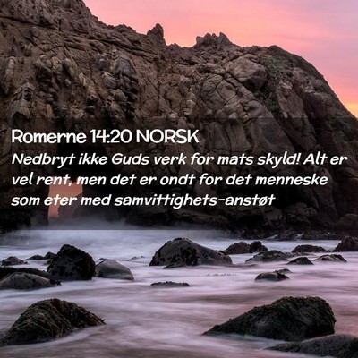 Picture 02 - Romerne 14:20 NORSK - Nedbryt ikke Guds verk for mats skyld! Alt er vel - Bible Verse Picture