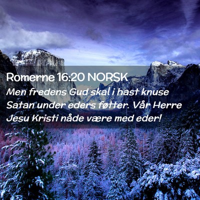 Picture 02 - Romerne 16:20 NORSK - Men fredens Gud skal i hast knuse Satan under - Bible Verse Picture
