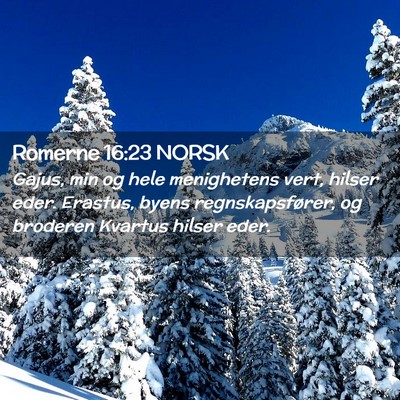 Picture 02 - Romerne 16:23 NORSK - Gajus, min og hele menighetens vert, hilser eder. - Bible Verse Picture