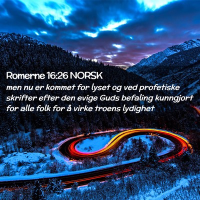 Picture 02 - Romerne 16:26 NORSK - men nu er kommet for lyset og ved profetiske - Bible Verse Picture