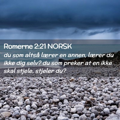 Picture 02 - Romerne 2:21 NORSK - du som altså lærer en annen, lærer du ikke dig - Bible Verse Picture