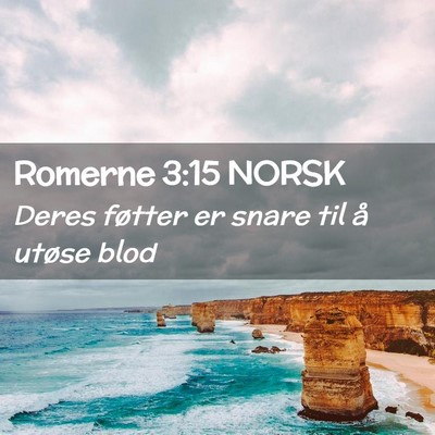 Picture 02 - Romerne 3:15 NORSK - Deres føtter er snare til å utøse - Bible Verse Picture
