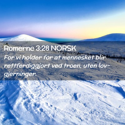 Picture 02 - Romerne 3:28 NORSK - For vi holder for at mennesket blir - Bible Verse Picture