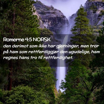 Picture 02 - Romerne 4:5 NORSK - den derimot som ikke har gjerninger, men tror på - Bible Verse Picture