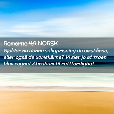 Picture 02 - Romerne 4:9 NORSK - Gjelder nu denne saligprisning de omskårne, - Bible Verse Picture