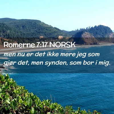 Picture 02 - Romerne 7:17 NORSK - men nu er det ikke mere jeg som gjør det, men - Bible Verse Picture