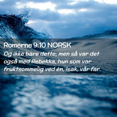 Picture 02 - Romerne 9:10 NORSK - Og ikke bare dette; men så var det også med - Bible Verse Picture