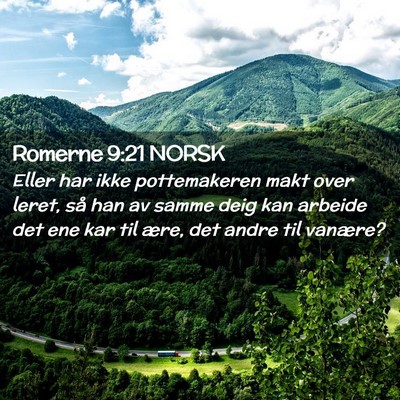 Picture 02 - Romerne 9:21 NORSK - Eller har ikke pottemakeren makt over leret, så - Bible Verse Picture