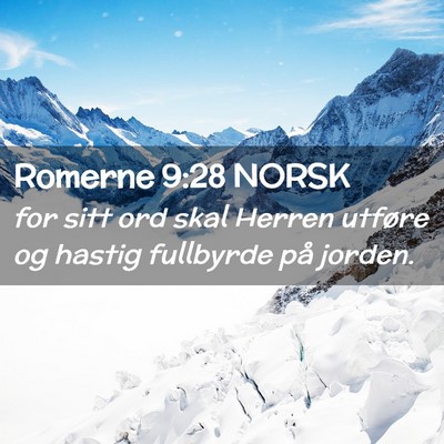 Picture 02 - Romerne 9:28 NORSK - for sitt ord skal Herren utføre og hastig - Bible Verse Picture