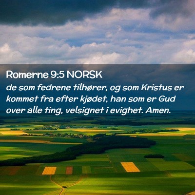 Picture 02 - Romerne 9:5 NORSK - de som fedrene tilhører, og som Kristus er - Bible Verse Picture