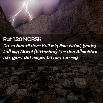 Picture 02 - Rut 1:20 NORSK - Da sa hun til dem: Kall mig ikke No'mi, {ynde} - Bible Verse Picture