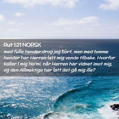 Picture 02 - Rut 1:21 NORSK - med fulle hender drog jeg bort, men med tomme - Bible Verse Picture