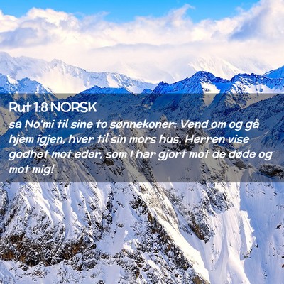 Picture 02 - Rut 1:8 NORSK - sa No'mi til sine to sønnekoner: Vend om og gå - Bible Verse Picture