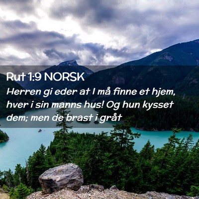 Picture 02 - Rut 1:9 NORSK - Herren gi eder at I må finne et hjem, hver i sin - Bible Verse Picture