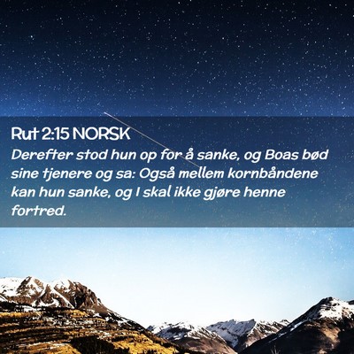 Picture 02 - Rut 2:15 NORSK - Derefter stod hun op for å sanke, og Boas bød - Bible Verse Picture