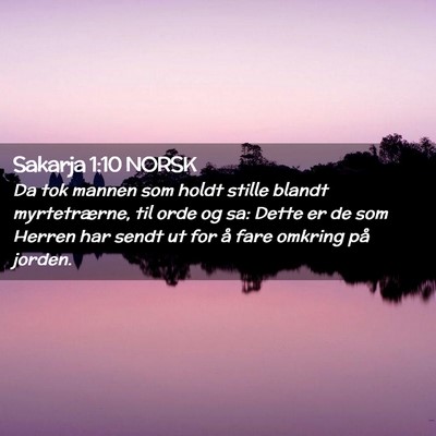 Picture 02 - Sakarja 1:10 NORSK - Da tok mannen som holdt stille blandt - Bible Verse Picture