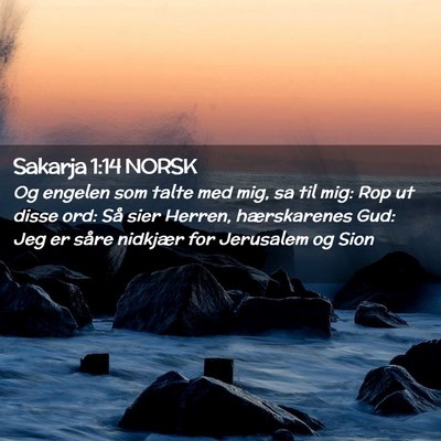 Picture 02 - Sakarja 1:14 NORSK - Og engelen som talte med mig, sa til mig: Rop ut - Bible Verse Picture