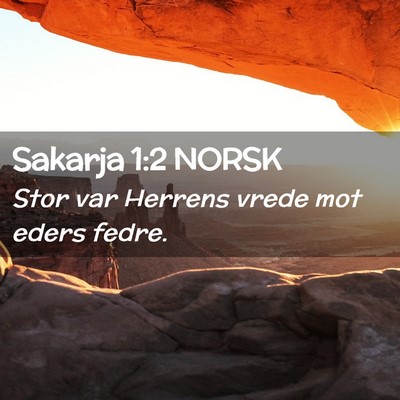 Picture 02 - Sakarja 1:2 NORSK - Stor var Herrens vrede mot eders - Bible Verse Picture