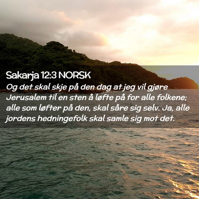 Picture 02 - Sakarja 12:3 NORSK - Og det skal skje på den dag at jeg vil gjøre - Bible Verse Picture