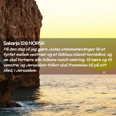 Picture 02 - Sakarja 12:6 NORSK - På den dag vil jeg gjøre Judas stammehøvdinger - Bible Verse Picture