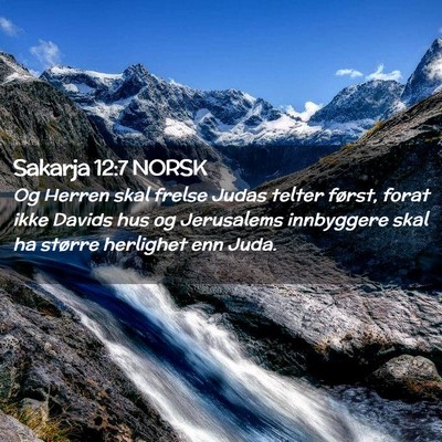 Picture 02 - Sakarja 12:7 NORSK - Og Herren skal frelse Judas telter først, forat - Bible Verse Picture