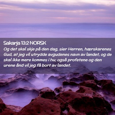 Picture 02 - Sakarja 13:2 NORSK - Og det skal skje på den dag, sier Herren, - Bible Verse Picture