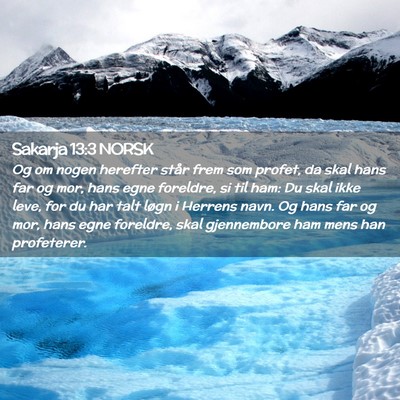 Picture 02 - Sakarja 13:3 NORSK - Og om nogen herefter står frem som profet, da - Bible Verse Picture