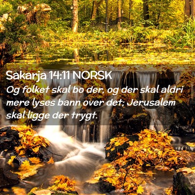 Picture 02 - Sakarja 14:11 NORSK - Og folket skal bo der, og der skal aldri mere - Bible Verse Picture