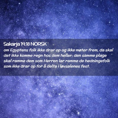 Picture 02 - Sakarja 14:18 NORSK - om Egyptens folk ikke drar op og ikke møter - Bible Verse Picture