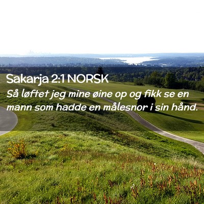Picture 02 - Sakarja 2:1 NORSK - Så løftet jeg mine øine op og fikk se en mann - Bible Verse Picture