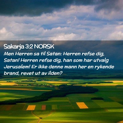 Picture 02 - Sakarja 3:2 NORSK - Men Herren sa til Satan: Herren refse dig, Satan! - Bible Verse Picture