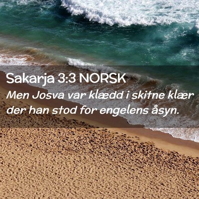 Picture 02 - Sakarja 3:3 NORSK - Men Josva var klædd i skitne klær der han stod - Bible Verse Picture
