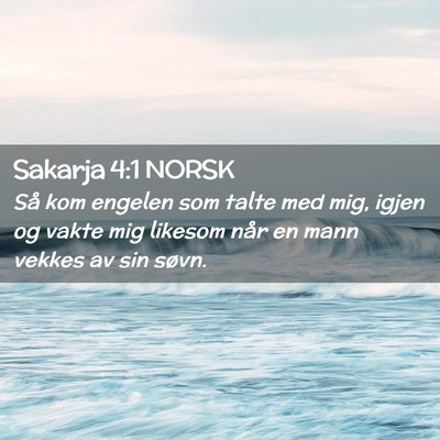 Picture 02 - Sakarja 4:1 NORSK - Så kom engelen som talte med mig, igjen og vakte - Bible Verse Picture