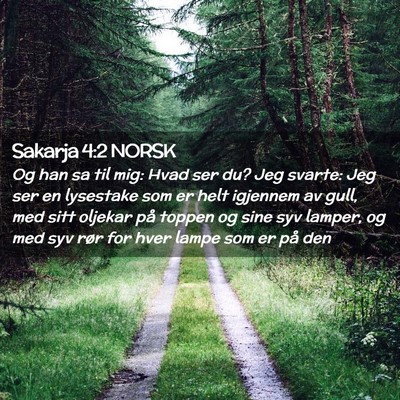Picture 02 - Sakarja 4:2 NORSK - Og han sa til mig: Hvad ser du? Jeg svarte: Jeg - Bible Verse Picture