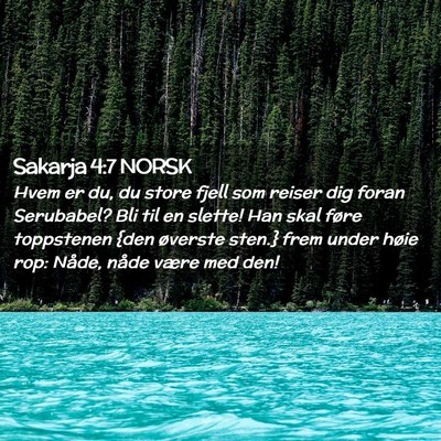Picture 02 - Sakarja 4:7 NORSK - Hvem er du, du store fjell som reiser dig foran - Bible Verse Picture