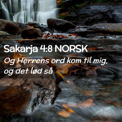 Picture 02 - Sakarja 4:8 NORSK - Og Herrens ord kom til mig, og det lød - Bible Verse Picture