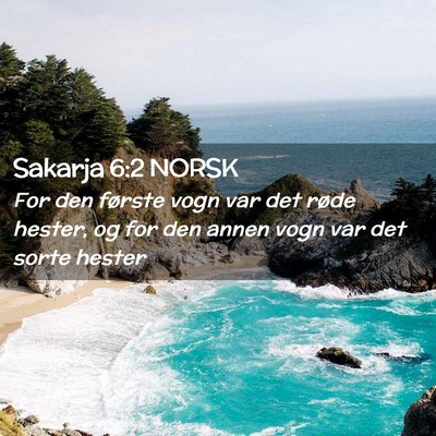 Picture 02 - Sakarja 6:2 NORSK - For den første vogn var det røde hester, og for - Bible Verse Picture