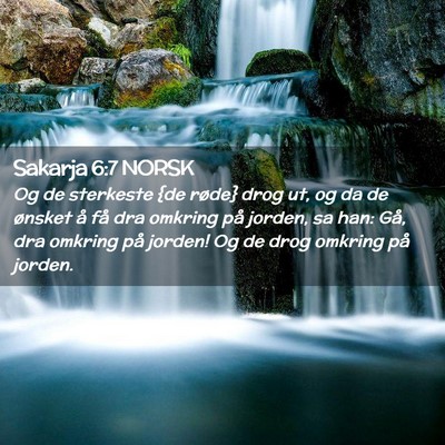 Picture 02 - Sakarja 6:7 NORSK - Og de sterkeste {de røde} drog ut, og da de - Bible Verse Picture