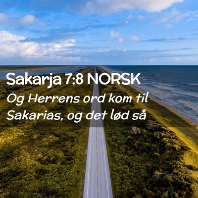 Picture 02 - Sakarja 7:8 NORSK - Og Herrens ord kom til Sakarias, og det lød - Bible Verse Picture