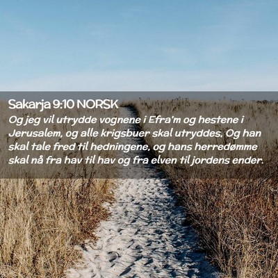Picture 02 - Sakarja 9:10 NORSK - Og jeg vil utrydde vognene i Efra'm og hestene i - Bible Verse Picture